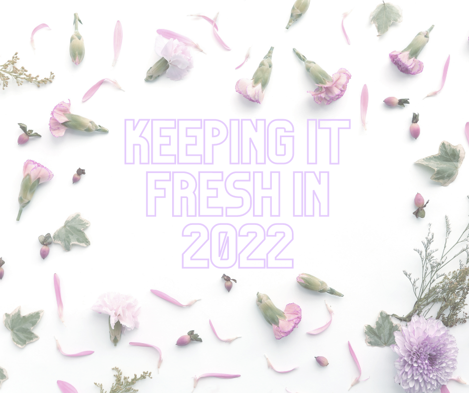 Keeping it Fresh in 2022